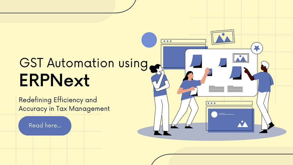 Making new GST Updates Easier with ERPNext: Stay Compliant Without the Hassle - Cover Image